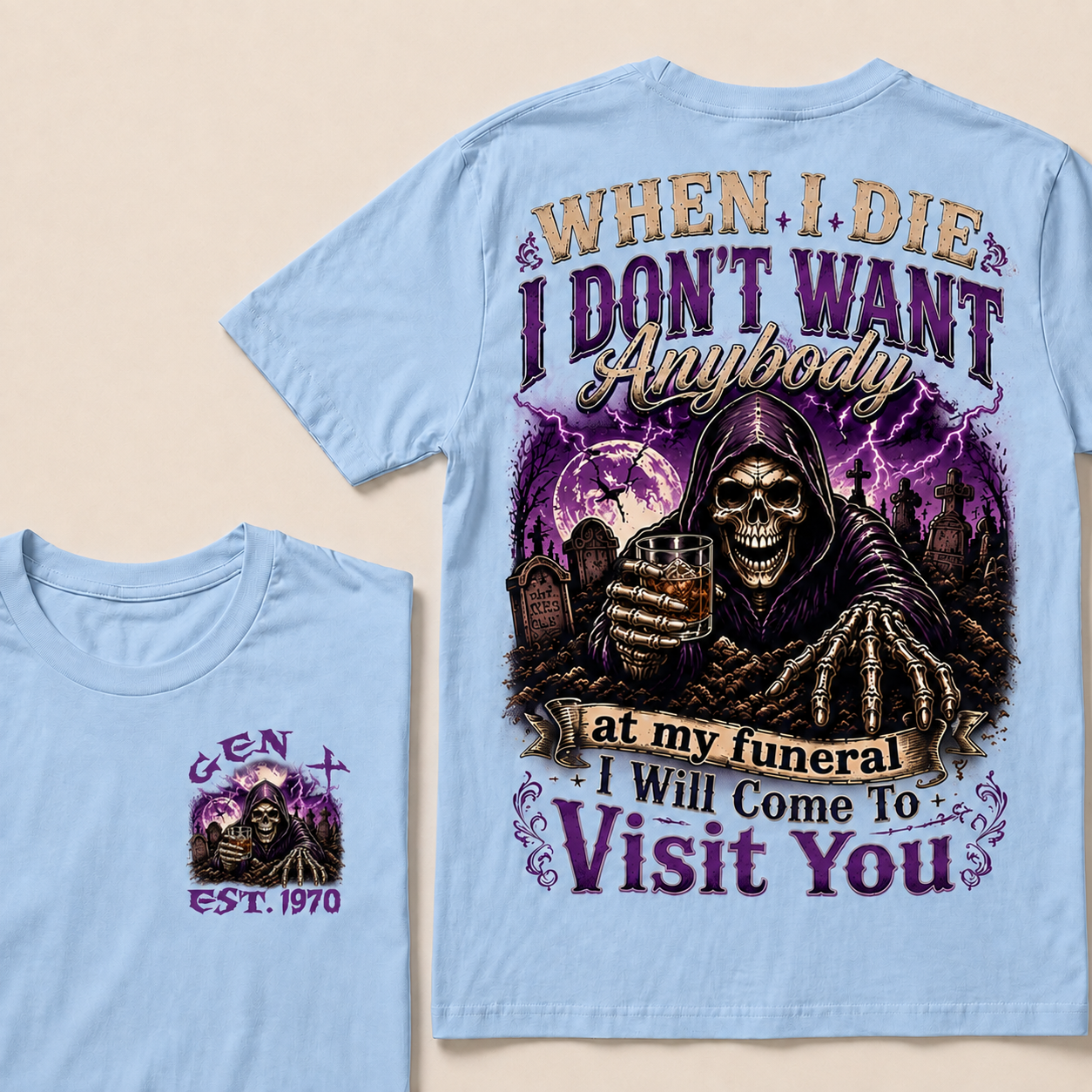 When I Die I Don't Want Anybody At My Funeral Custom Year T-shirt