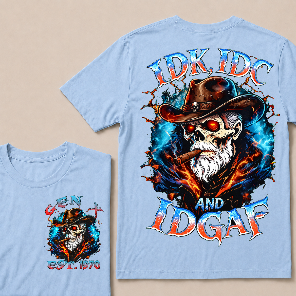Idk Idc And Idgaf Custom Year T-shirt