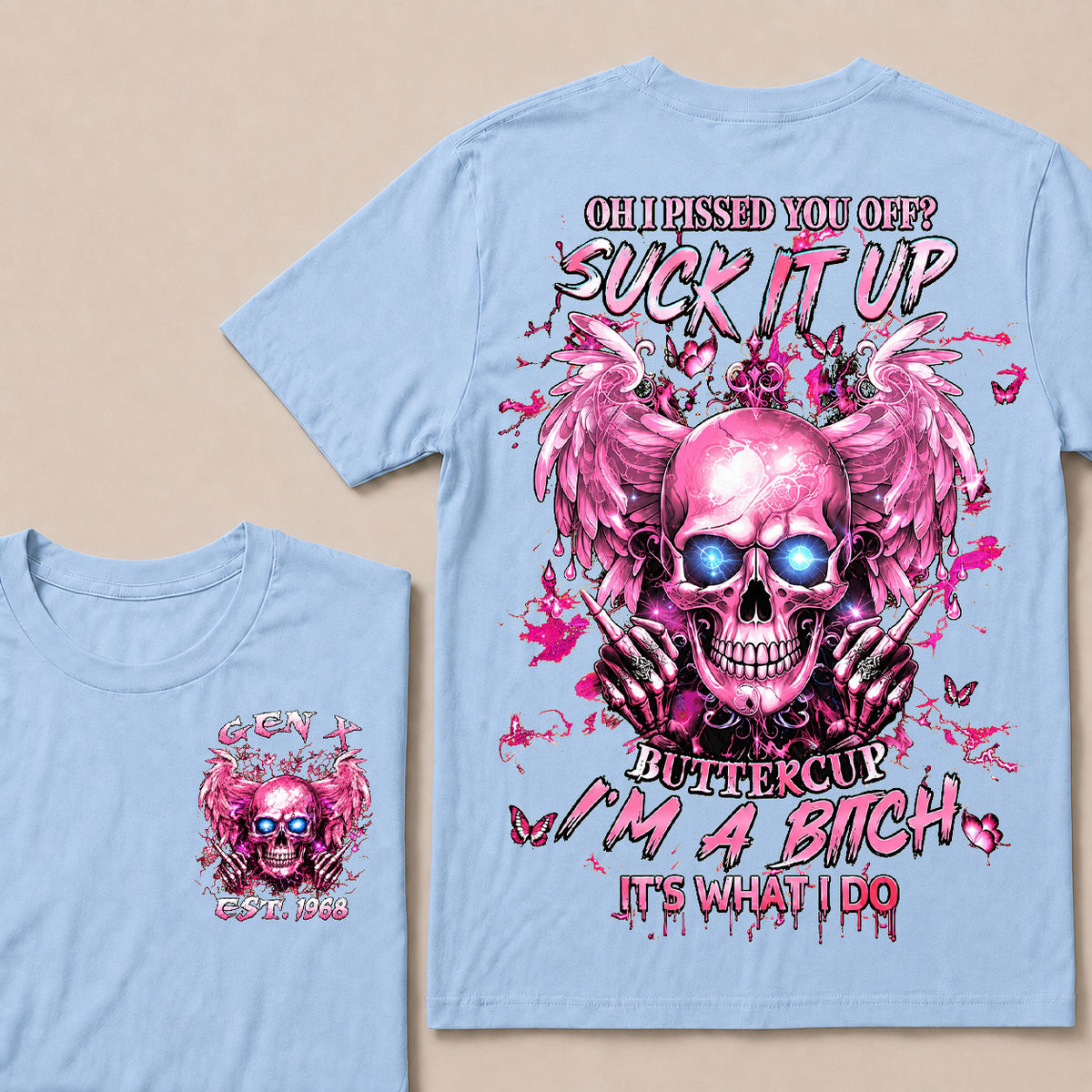 Oh I Pissed You Off Custom Year T-shirt