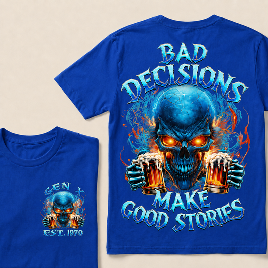 Bad Decisions Make Good Stories Custom Year T-shirt
