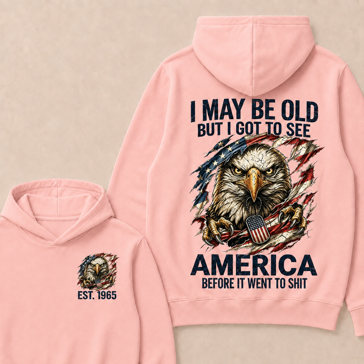 I May Be Old But I Got To See America Before It Went To Shit Custom Year Hoodie