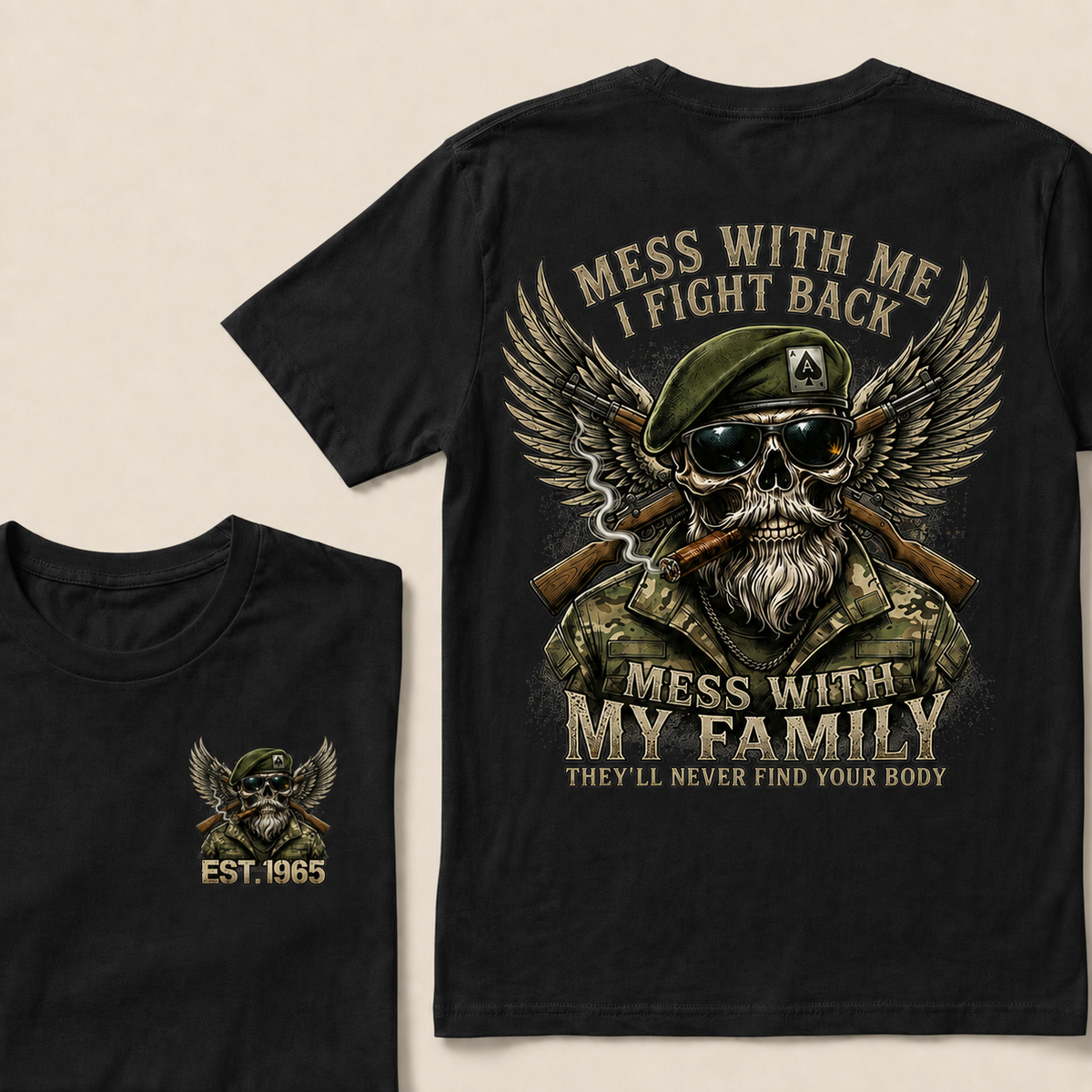 Mess With Me I Fight Back Mess With My Family They'll Never Find Your Body Custom Year T‑Shirt