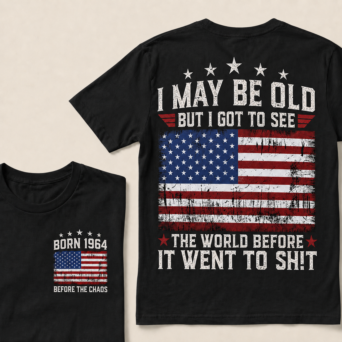 I May Be Old But I Got To See America Before It Went To Shit Custom Year T-shirt
