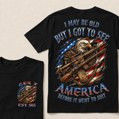 I May Be Old But I Got To See America Before It Went To Shit Custom Year T-shirt