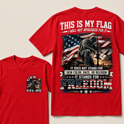 This Is My Flag I Will Not Apologize For It It Does Not Stand For Skin Color Race Or Religion  Custom Year T-shirts
