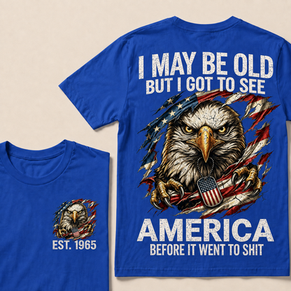 I May Be Old But I Got To See America Custom Year T-shirt