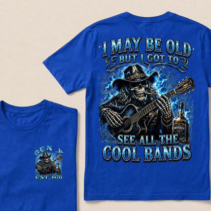 I May Be Old But I Got To See All The Cool Bands Custom Year T-shirt