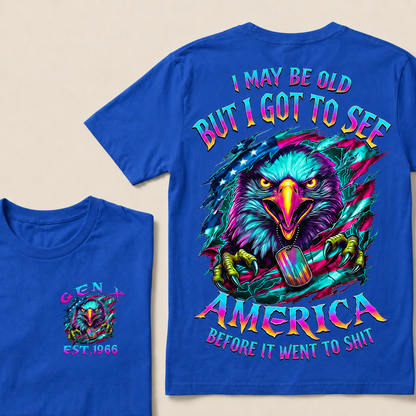 I May Be Old But I Got To See America Before It Went To Shit Custom Year T-shirt