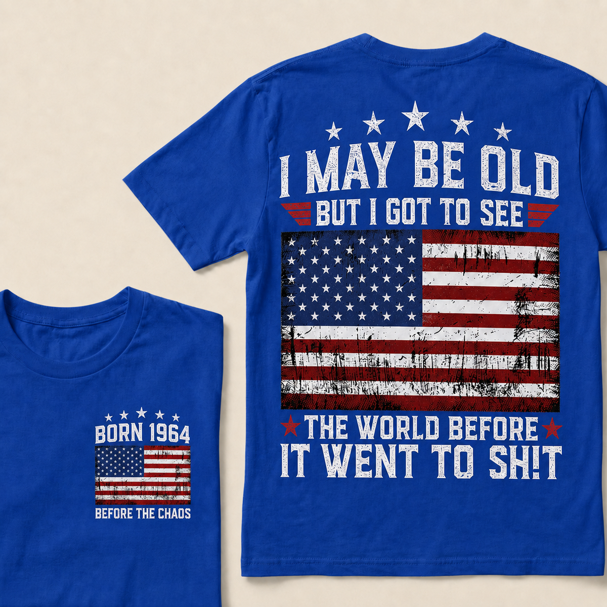 I May Be Old But I Got To See America Before It Went To Shit Custom Year T-shirt