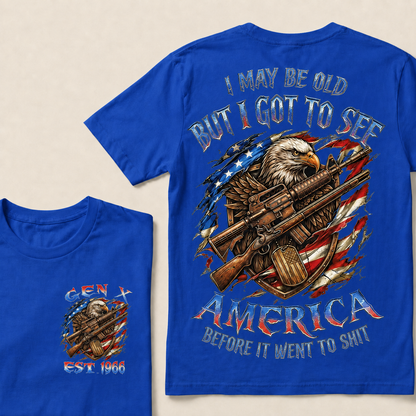 I May Be Old But I Got To See America Before It Went To Shit Custom Year T-shirt