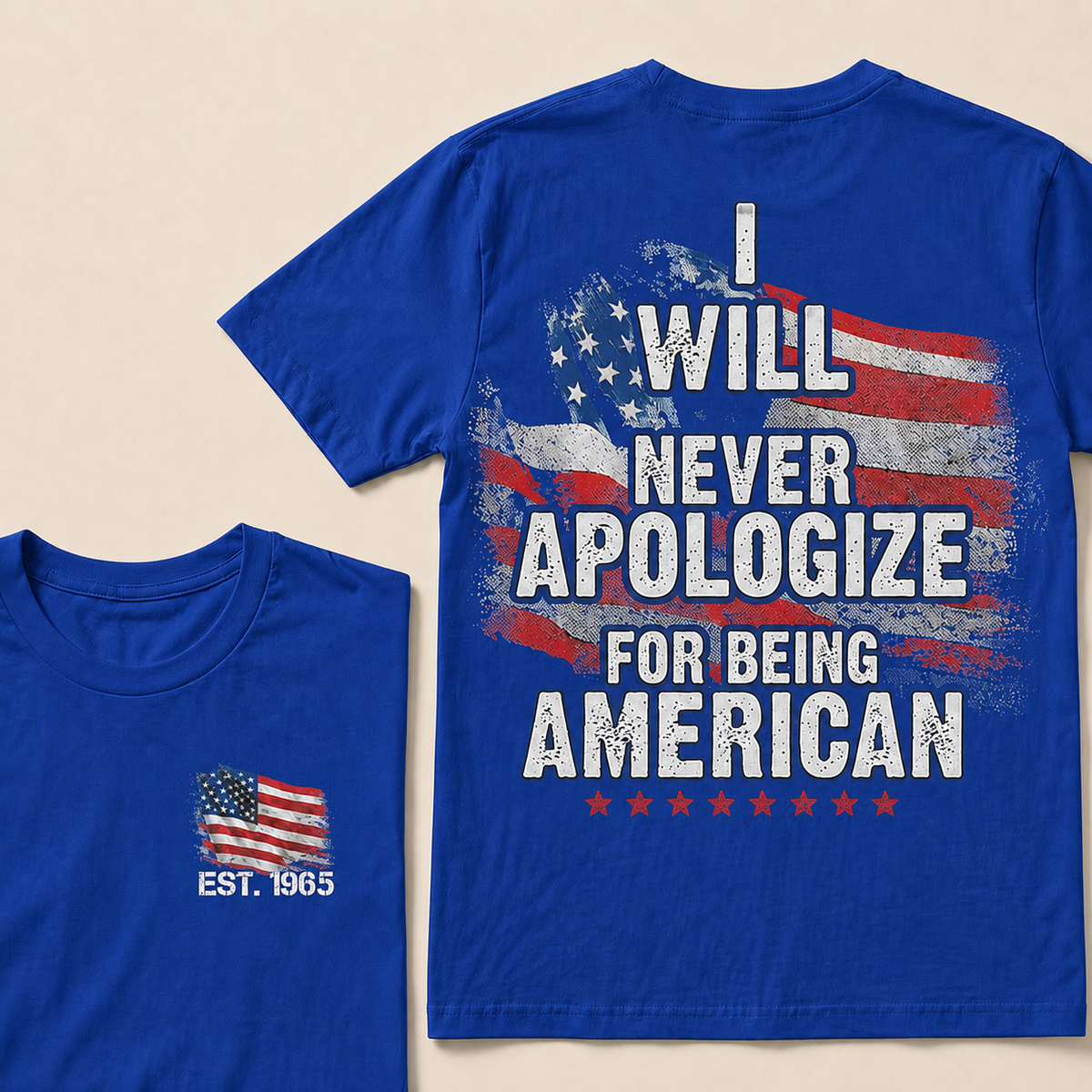 I Will Never Apologize For Being American Custom Year  T-shirt