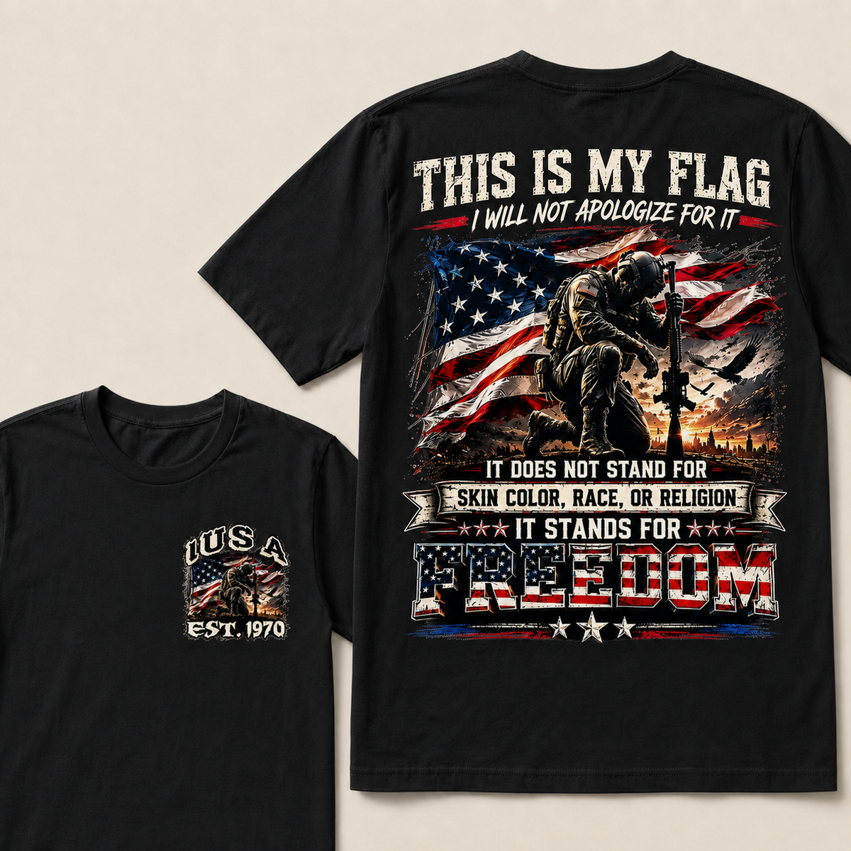This Is My Flag I Will Not Apologize For It It Does Not Stand For Skin Color Race Or Religion  Custom Year T-shirts