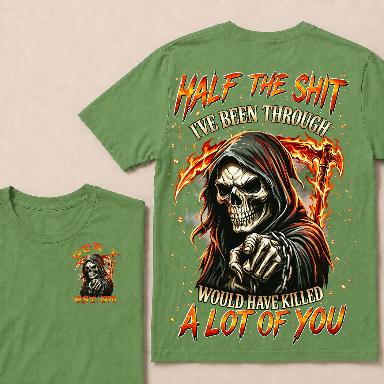 Half The Shit I've Been Through Would Have Killed A Lot Of You Custom Year T-shirt
