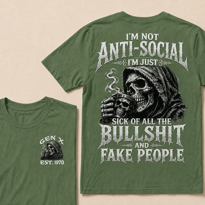 I'm Not Anti-Social I'm Just Sick Of All The Bullshit And Fake People Custom Year T-shirt