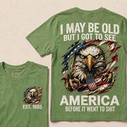 I May Be Old But I Got To See America Custom Year T-shirt