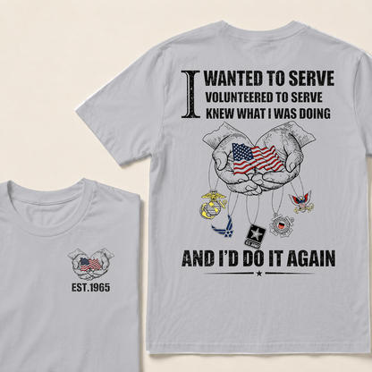 I Wanted To Serve Volunteered To Serve Custom Year T-shirt