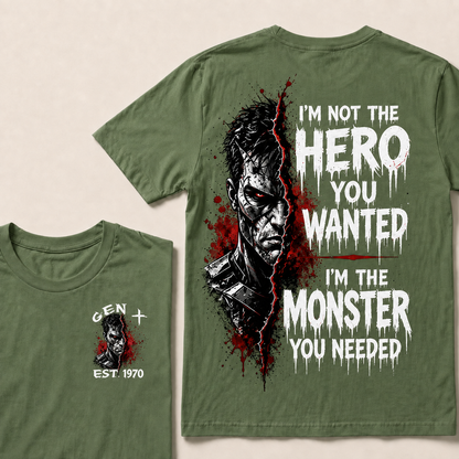 I'm Not The Hero You Wanted I'm The Monster You Needed Custom Year T-shirt