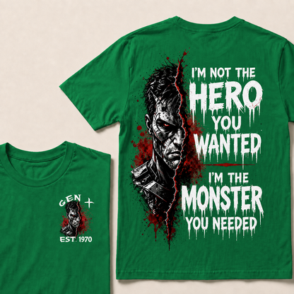 I'm Not The Hero You Wanted I'm The Monster You Needed Custom Year T-shirt