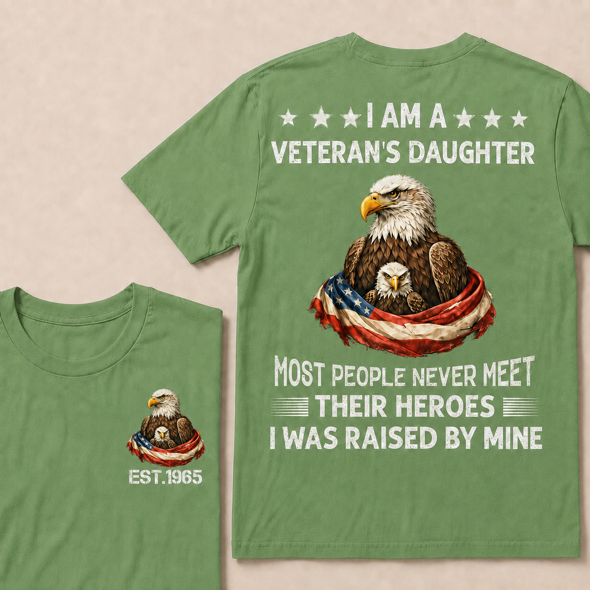 I Am A Veteran's Daughter Most People Never Meet Their Heroes I Was Raised By Mine Custom Year T-Shirt