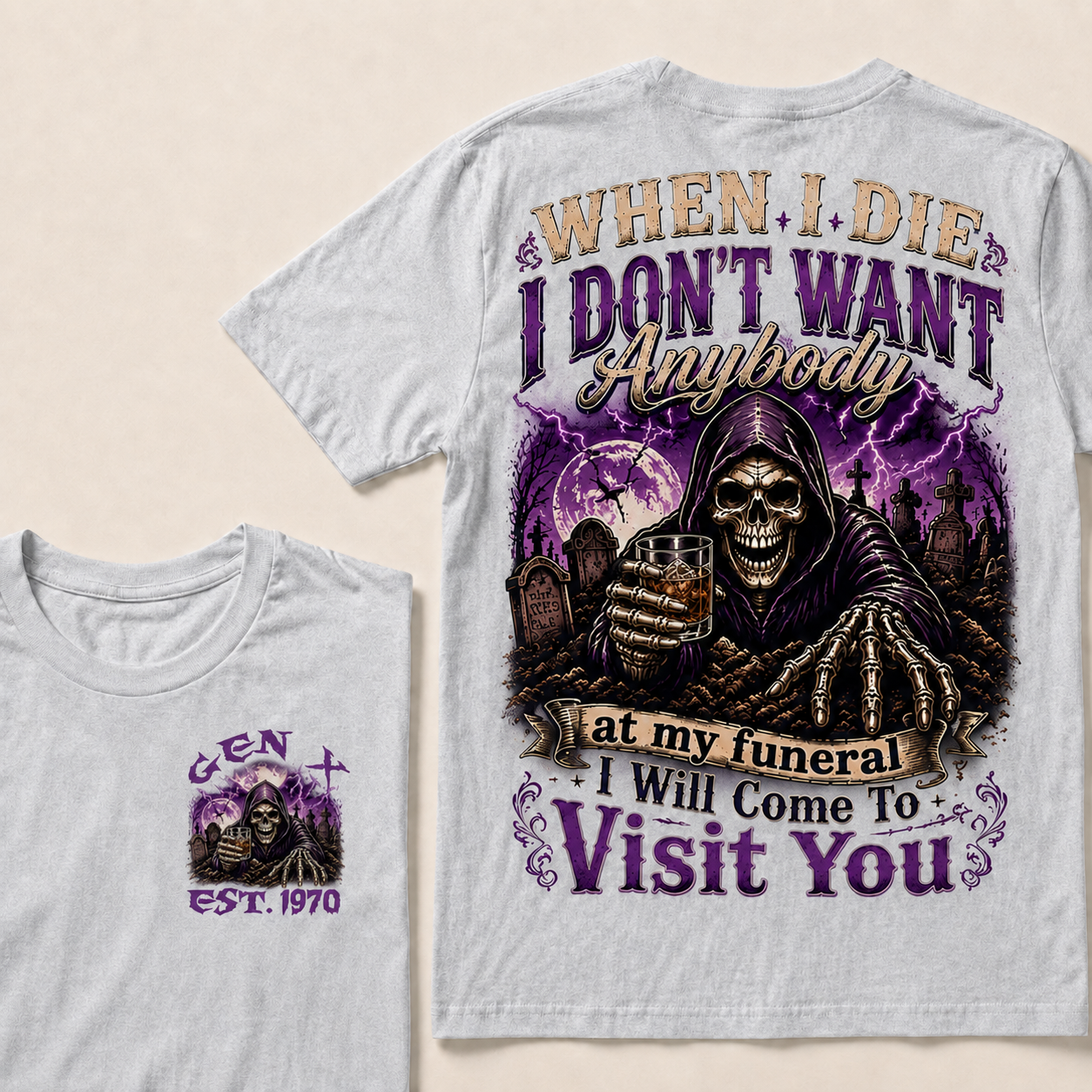 When I Die I Don't Want Anybody At My Funeral Custom Year T-shirt
