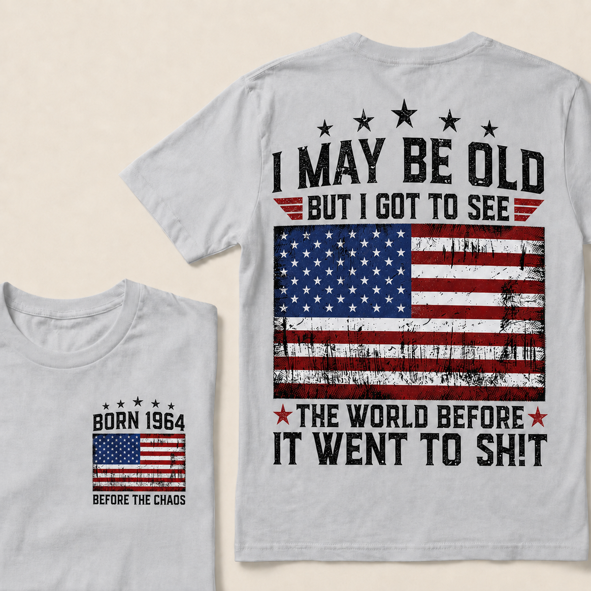 I May Be Old But I Got To See America Before It Went To Shit Custom Year T-shirt