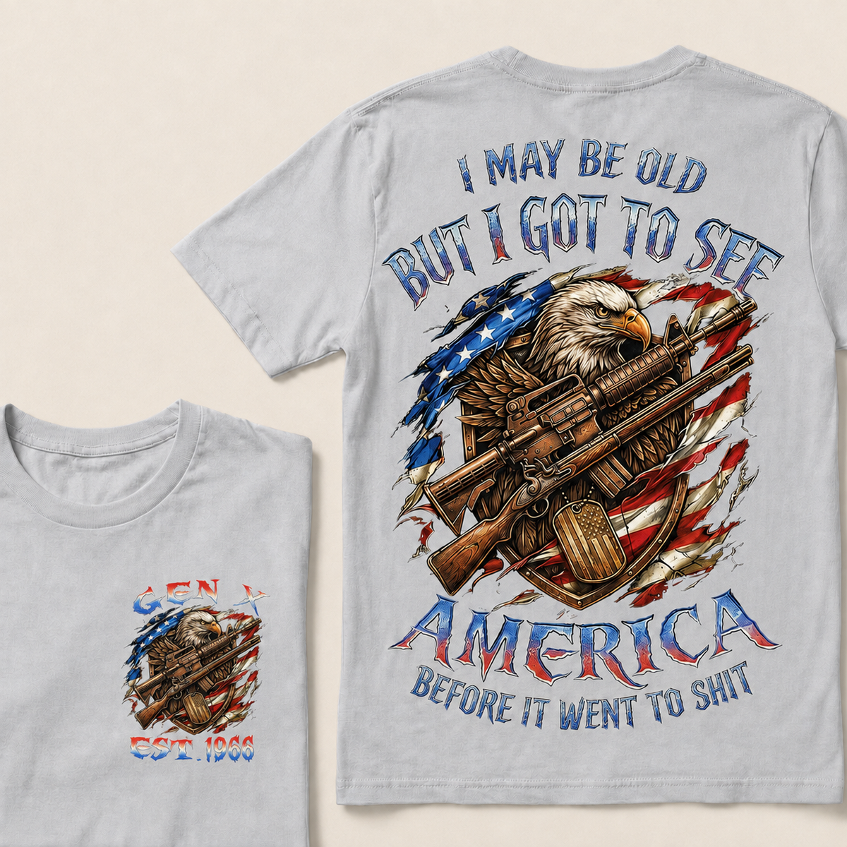 I May Be Old But I Got To See America Before It Went To Shit Custom Year T-shirt