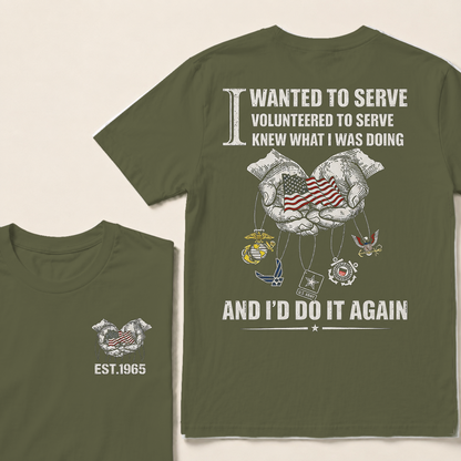 I Wanted To Serve Volunteered To Serve Custom Year T-shirt