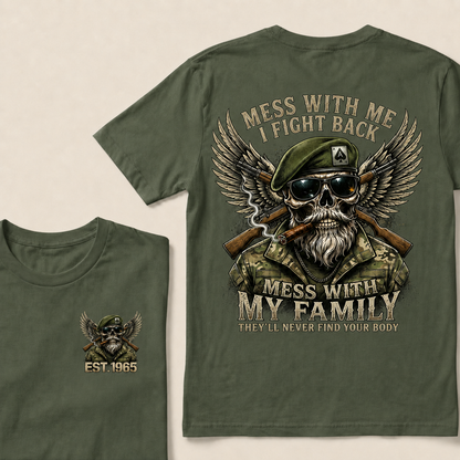Mess With Me I Fight Back Mess With My Family They'll Never Find Your Body Custom Year T‑Shirt