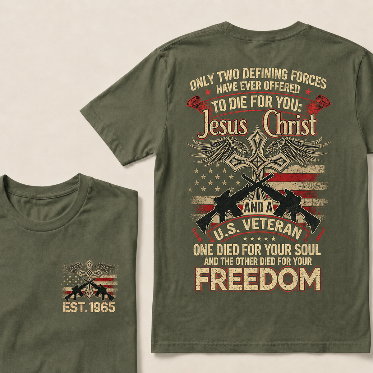 Only Two Defining Forces Have Ever Offered To Die For You Jesus Christ And Aus Veteran One Died For Your Soul And The Other Died For Your Freedom Custom Year T‑Shirt