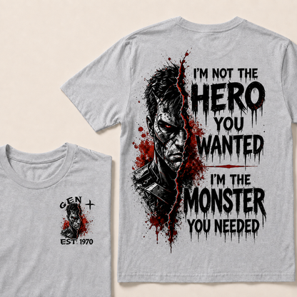 I'm Not The Hero You Wanted I'm The Monster You Needed Custom Year T-shirt