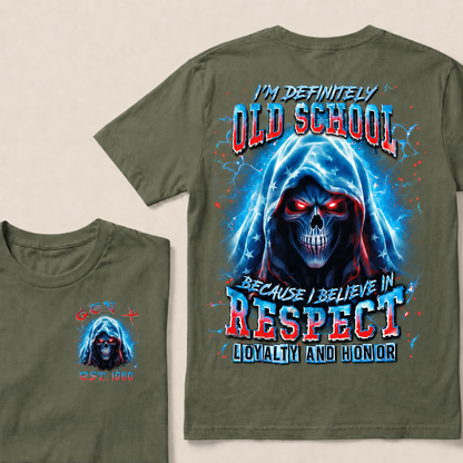 I'm Definitely Old School  Because I Believe In Respect Loyalty And Honor Custom Year Gen X ,Boomer T-shirt