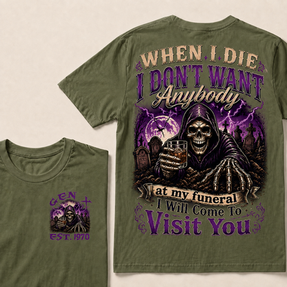 When I Die I Don't Want Anybody At My Funeral Custom Year T-shirt