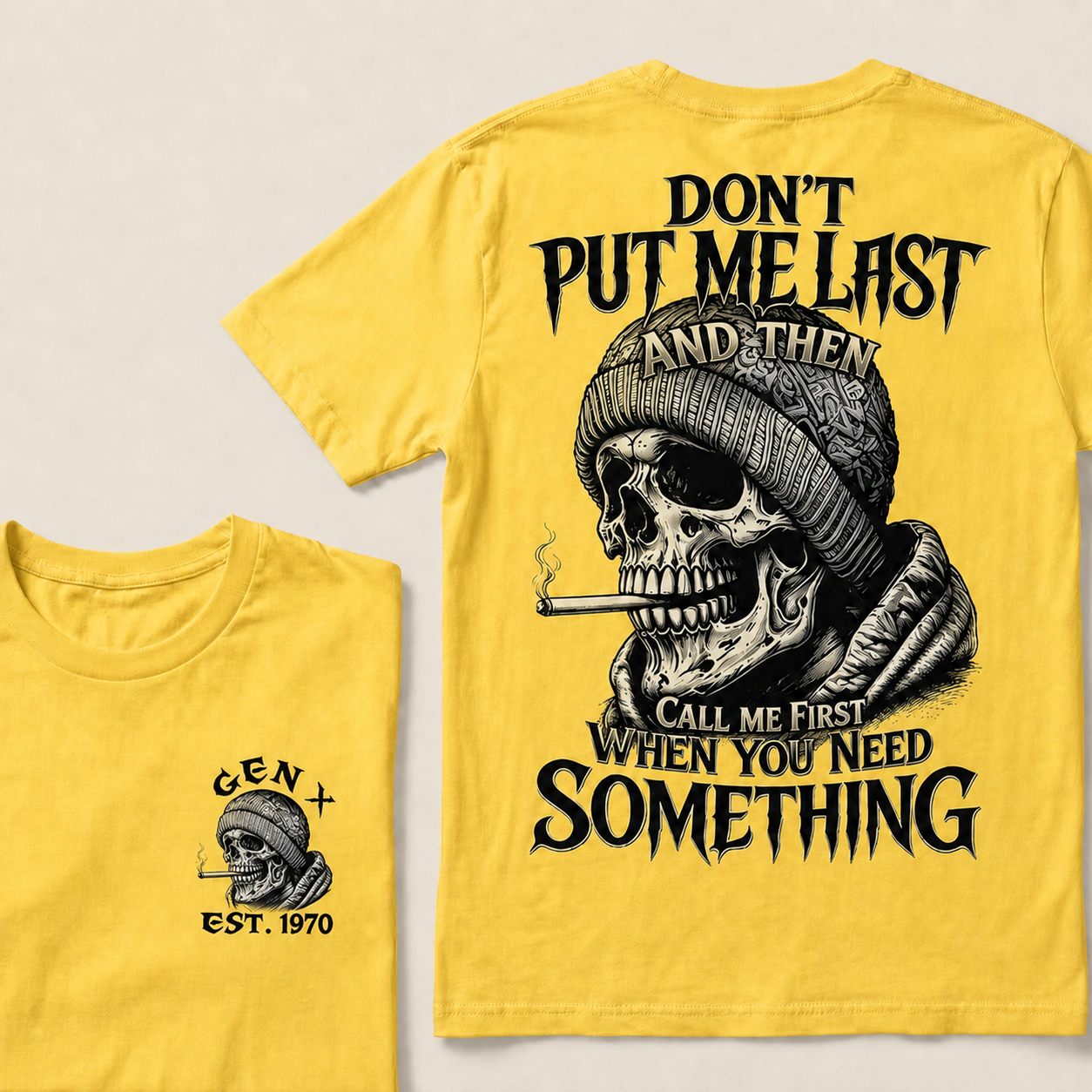 Don't Put Me Last And Then Call Me First When You Need Something Custom Year  T-shirt