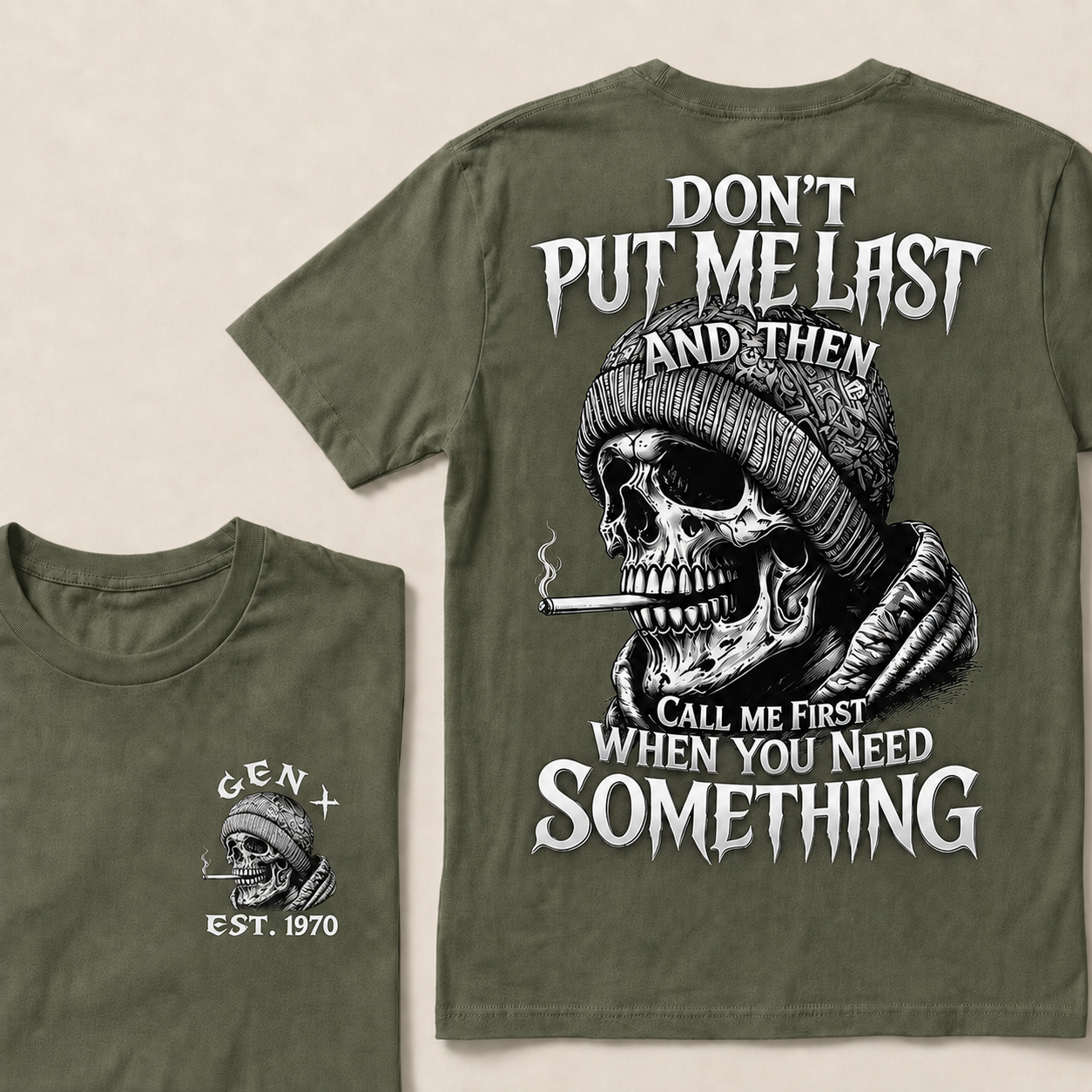 Don't Put Me Last And Then Call Me First When You Need Something Custom Year  T-shirt