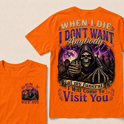 When I Die I Don't Want Anybody At My Funeral Custom Year T-shirt