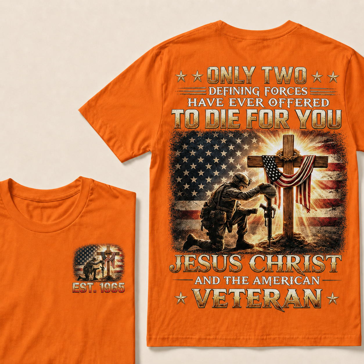 Only Two Defining Forces Have Ever Offered To Die For You Jesus Christ Custom Year T-shirt