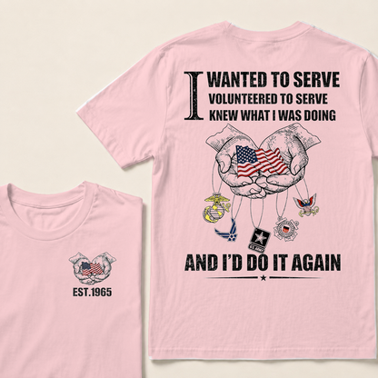 I Wanted To Serve Volunteered To Serve Custom Year T-shirt
