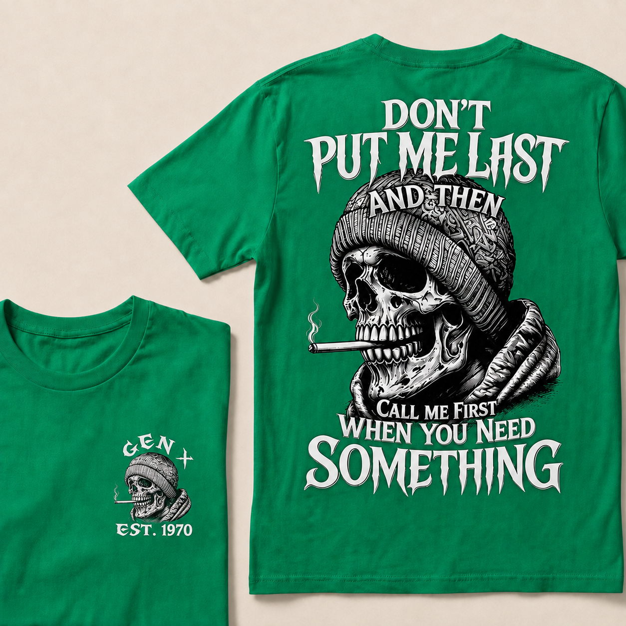 Don't Put Me Last And Then Call Me First When You Need Something Custom Year  T-shirt