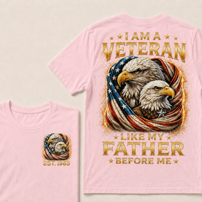 I Am A Veteran Like My Father Before Me Custom Year T-shirt