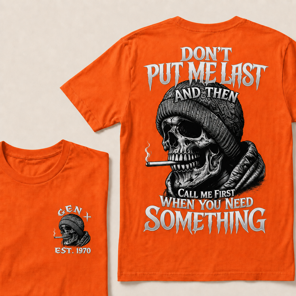 Don't Put Me Last And Then Call Me First When You Need Something Custom Year  T-shirt