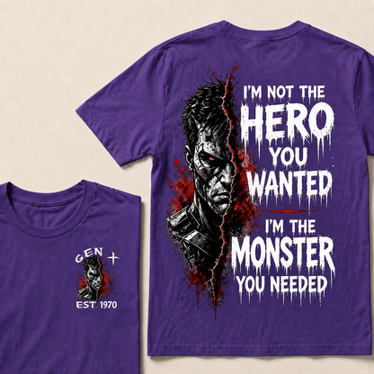I'm Not The Hero You Wanted I'm The Monster You Needed Custom Year T-shirt