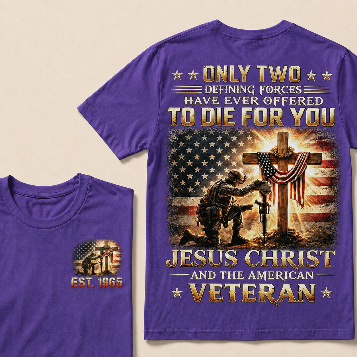Only Two Defining Forces Have Ever Offered To Die For You Jesus Christ Custom Year T-shirt