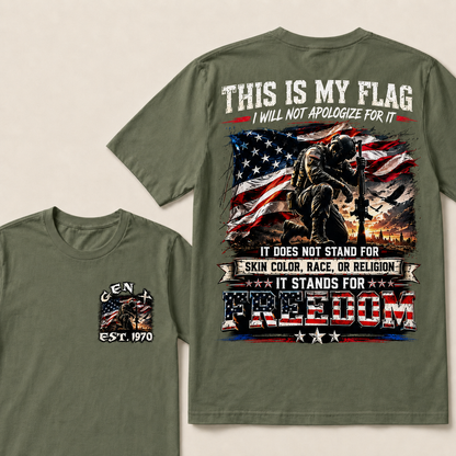 This Is My Flag I Will Not Apologize For It It Does Not Stand For Skin Color Race Or Religion  Custom Year T-shirts