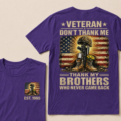 Veteran Don't Thank Me Thank My Brothers Custom Year T-shirt