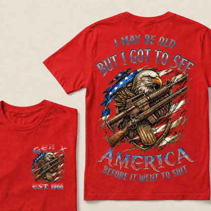 I May Be Old But I Got To See America Before It Went To Shit Custom Year T-shirt
