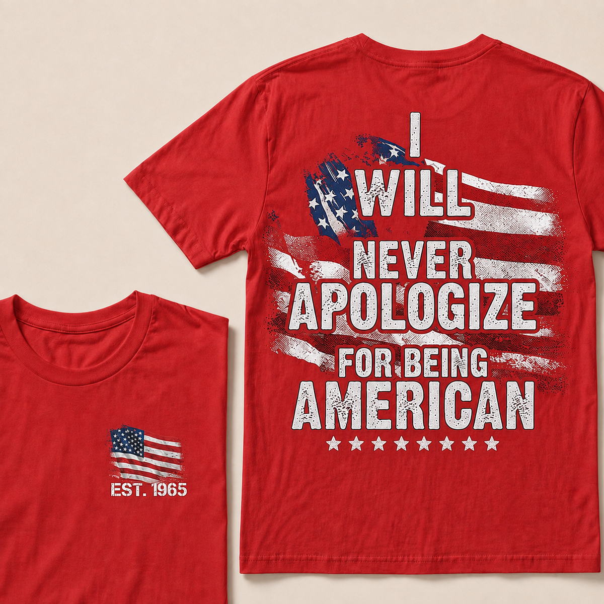I Will Never Apologize For Being American Custom Year  T-shirt