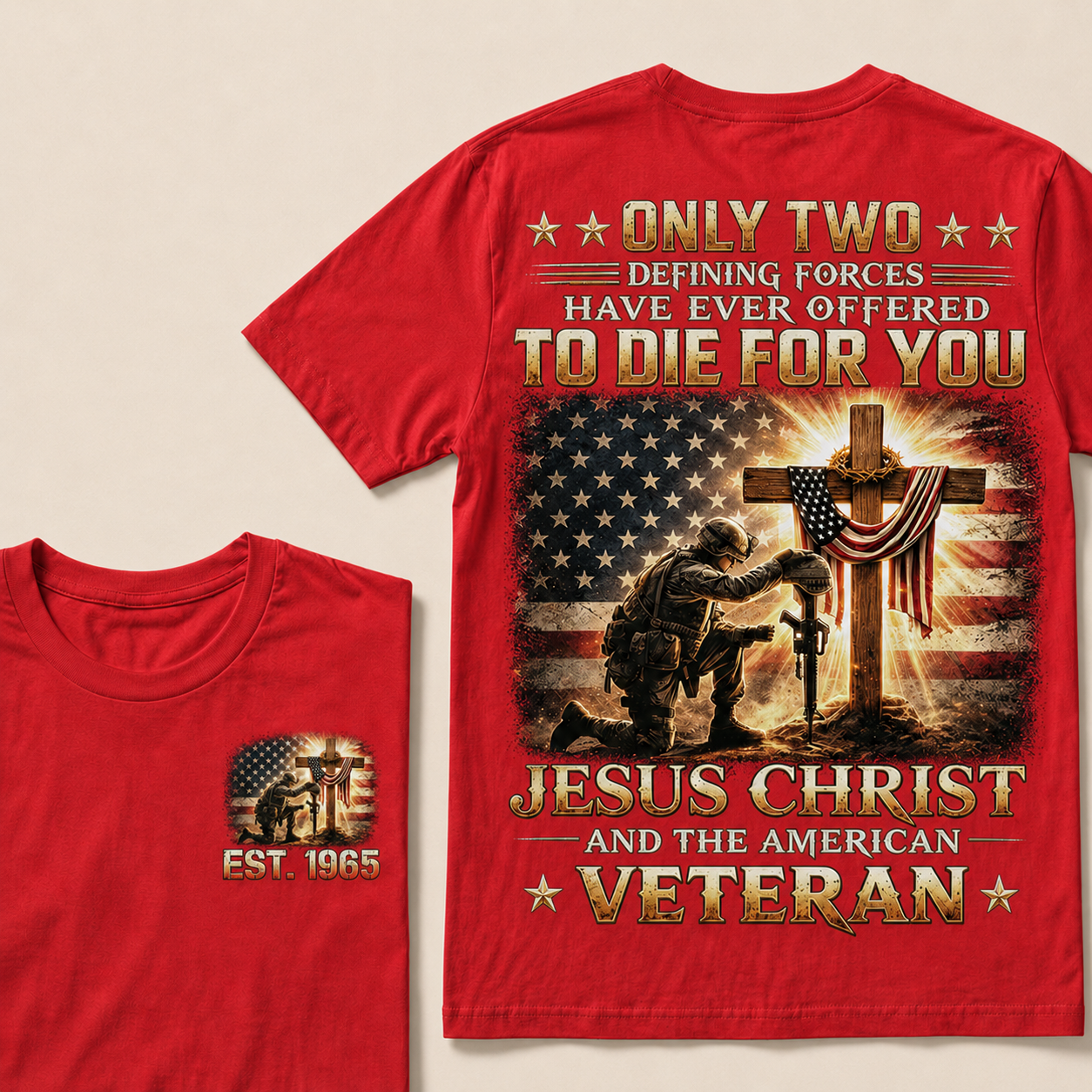 Only Two Defining Forces Have Ever Offered To Die For You Jesus Christ Custom Year T-shirt