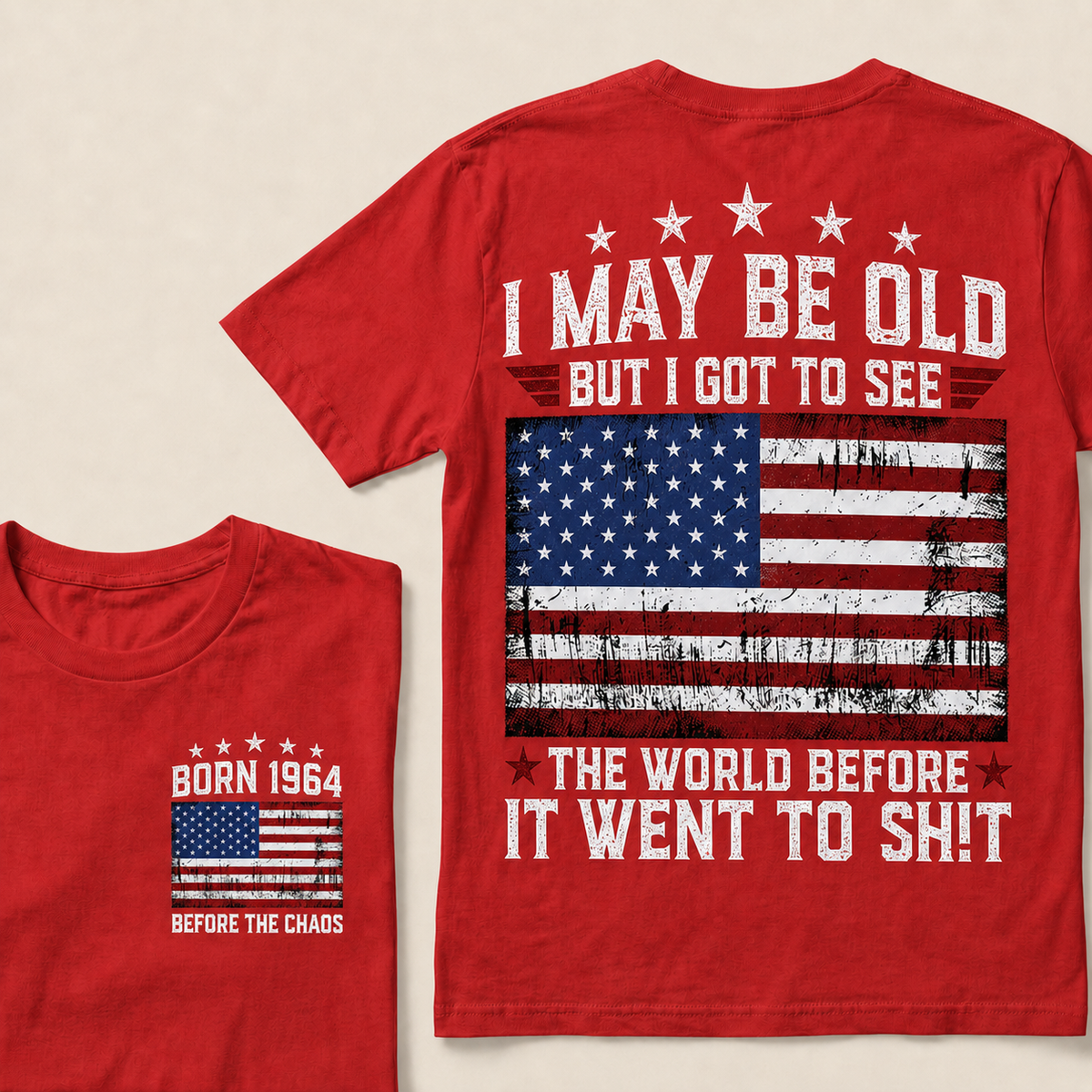 I May Be Old But I Got To See America Before It Went To Shit Custom Year T-shirt