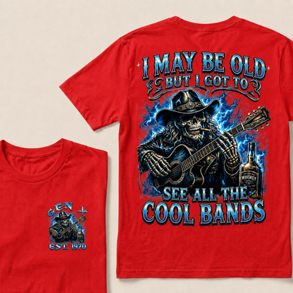 I May Be Old But I Got To See All The Cool Bands Custom Year T-shirt