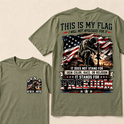 This Is My Flag I Will Not Apologize For It It Does Not Stand For Skin Color Race Or Religion  Custom Year T-shirts